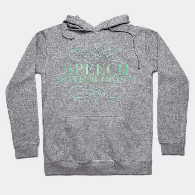 speech pathologist Hoodie by EtheLabelCo